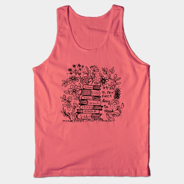 It is a perfect day to read books and flowers Tank Top by HAVE SOME FUN